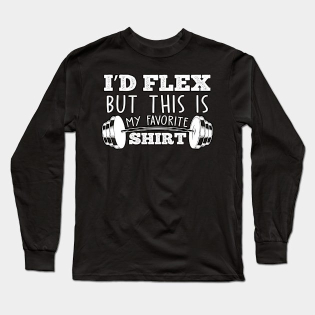 I'd flex but this is my favorite shirt funny dad joke workout pun Long Sleeve T-Shirt by Bubbly Tea